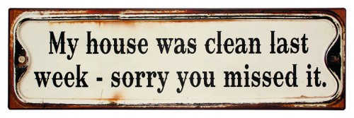 em1528-My-House-was-clean-last-week-Sorry-you-missed-it-spreukenbord-tekstbord-uitspraken-gezegde-spreuken-rustiek-bord-cadeau