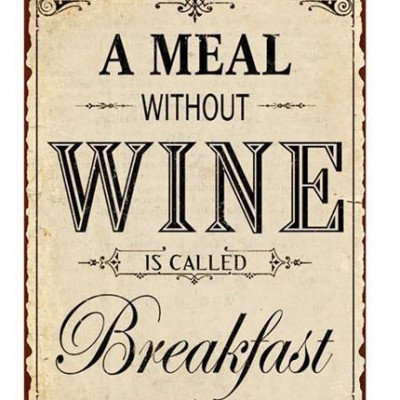 em2515 A meal without WINE is called Breakfast rustiek tekst bord cadeau kado online metaal deco decoratie