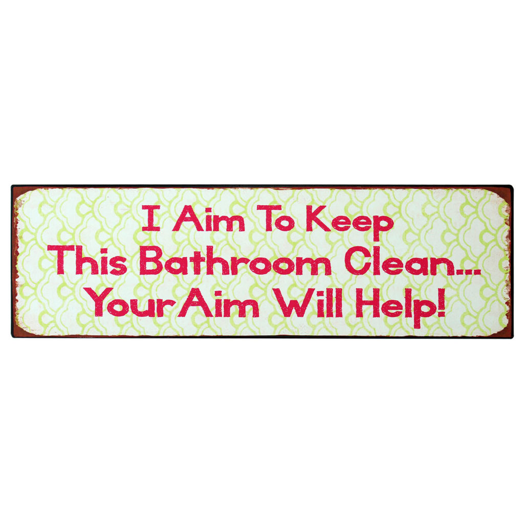 Tekstbord: I aim to keep this bathroom clean your aim will help