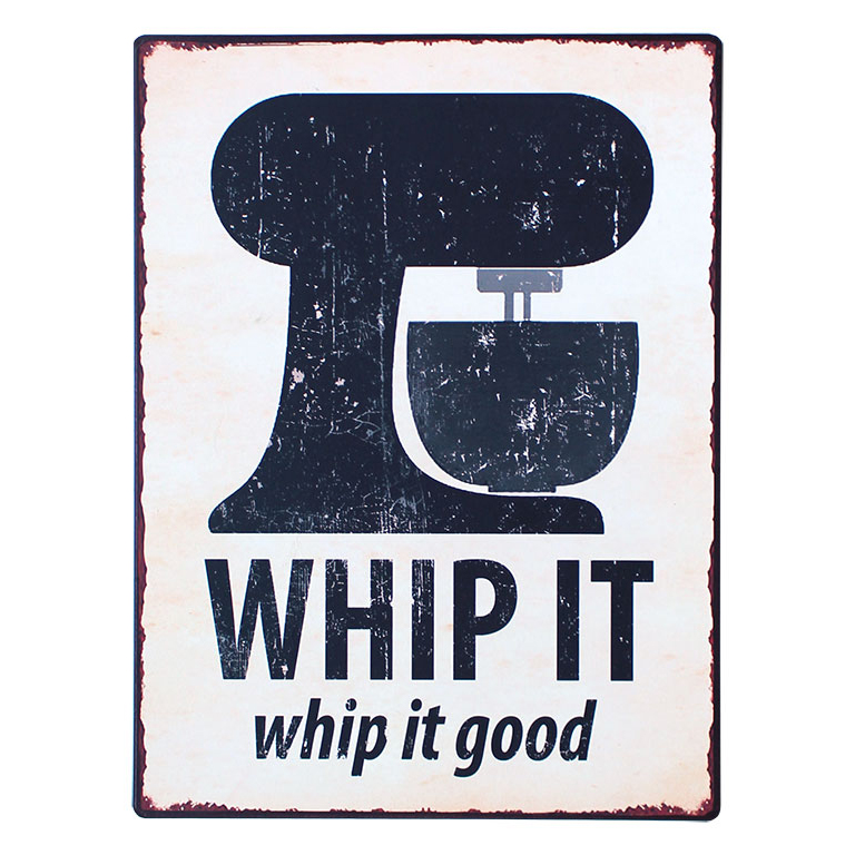 em3507-whip-it-whip-it-good-rustiek-tekst-bord-cadeau-kado-online-metaal-deco-decoratie v