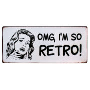 em4828--omg-i-am-so-retro-rustiek-tekst-bord-cadeau-kado-online-metaal-deco-decoratie v
