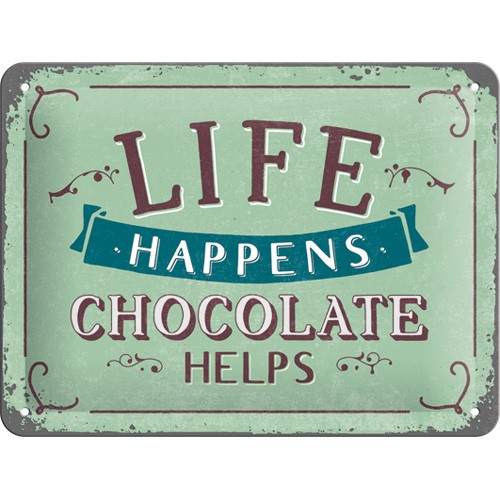 NA26191 Tin Sign 15 x 20 life happens chocolate helps-gebold-metalen-bord-rustiek-tekstbord-tekst-bord-cadeau-kado-online-metaal-decoratie